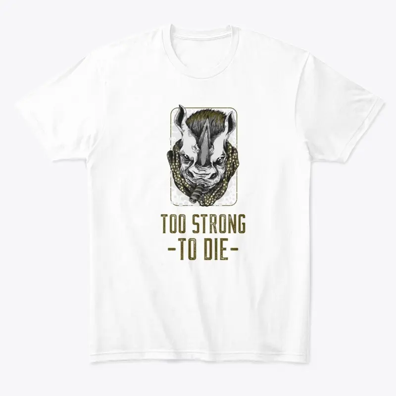 Too Strong To Die